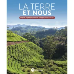 Le livre " La terre et nous " aux Éditions Terre vivante