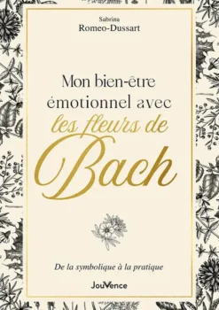 Livre Mon bien-être émotionnel avec les fleurs de Bach aux Éditions Jouvence - 240 pages