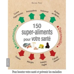 150 Super aliments pour votre santé